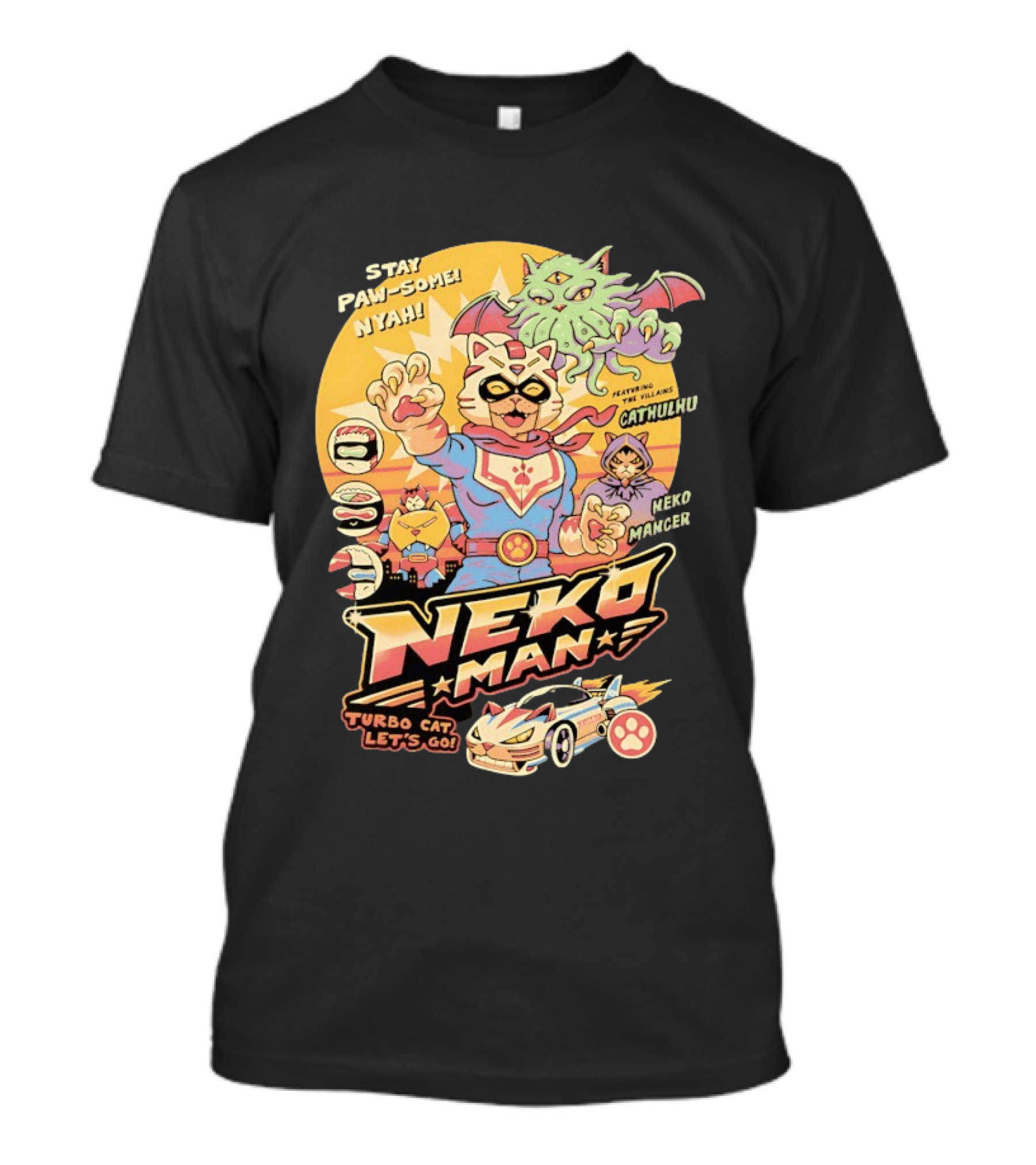 Stay Pawsome Neko Man Turbo Cat Featuring Villains Cathulhu Neko Mancer T-Shirt