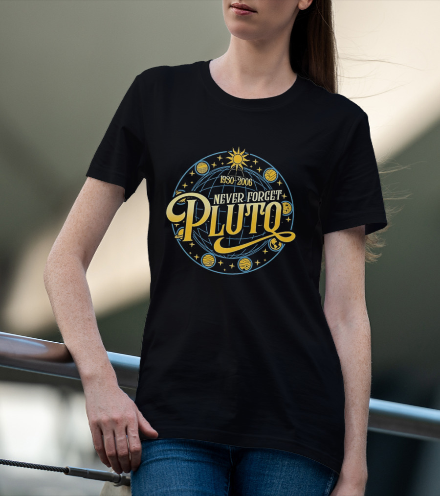 Never Forget Pluto 1930 2006 Solar System Planets T-Shirt