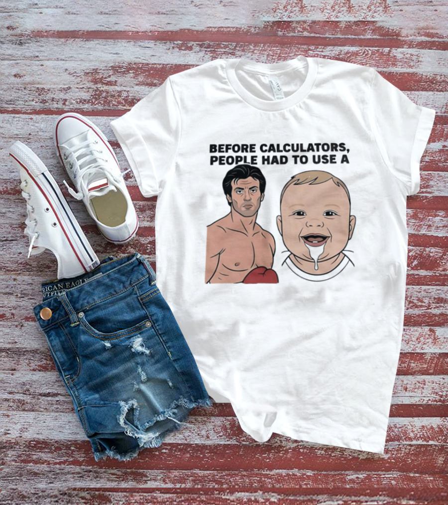 Before Calculators People Had To Use A Sylvester Stallone Baby Boxing Humor T-Shirt