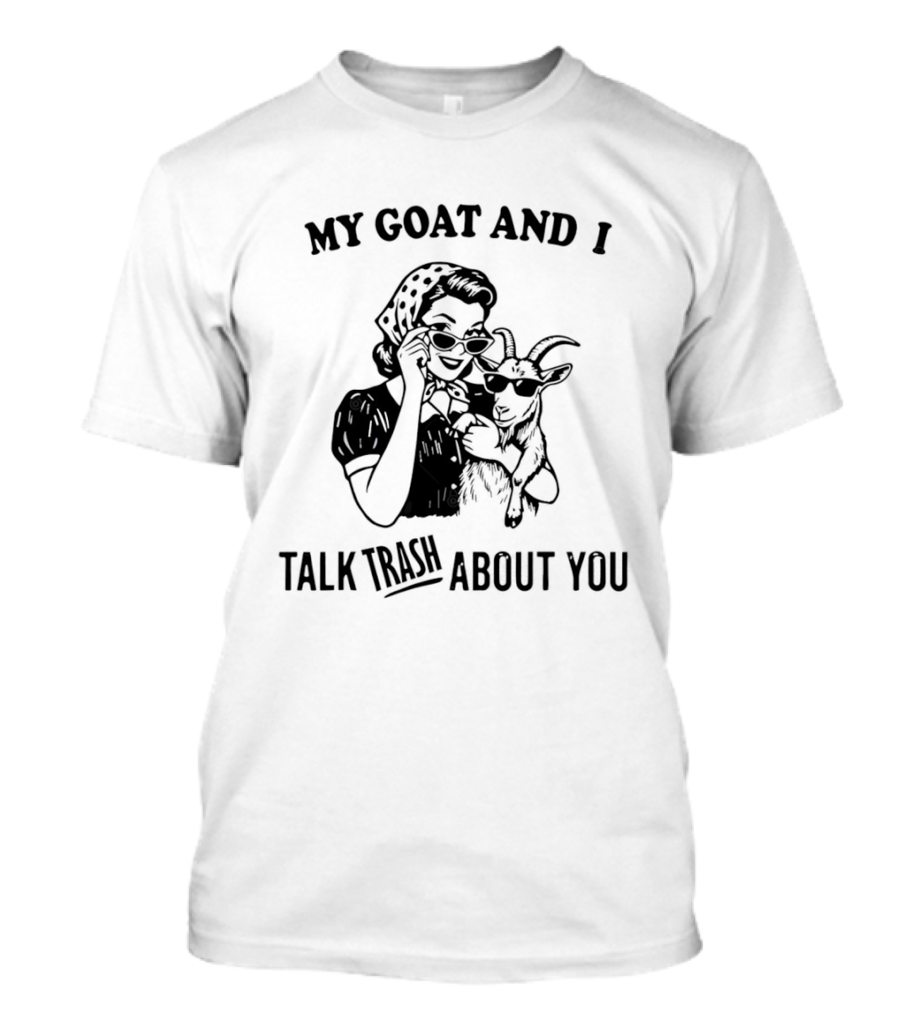 My Goat And I Talk Trash About You Retro Sarcastic Humor T-Shirt