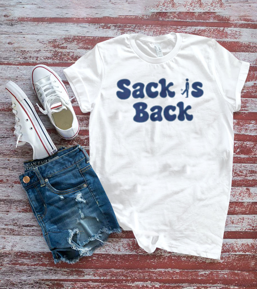 Sack Is Back Sports Fan Favorite Catchphrase T-Shirt