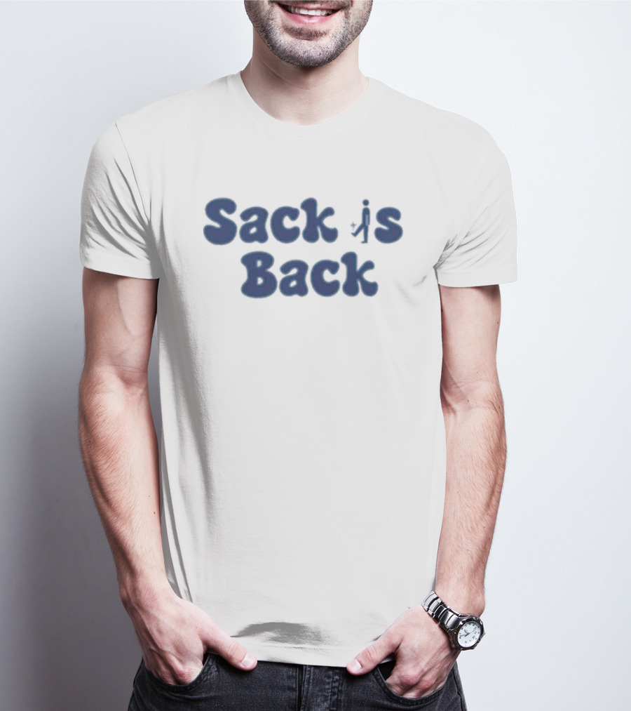 Sack Is Back Sports Fan Favorite Catchphrase T-Shirt