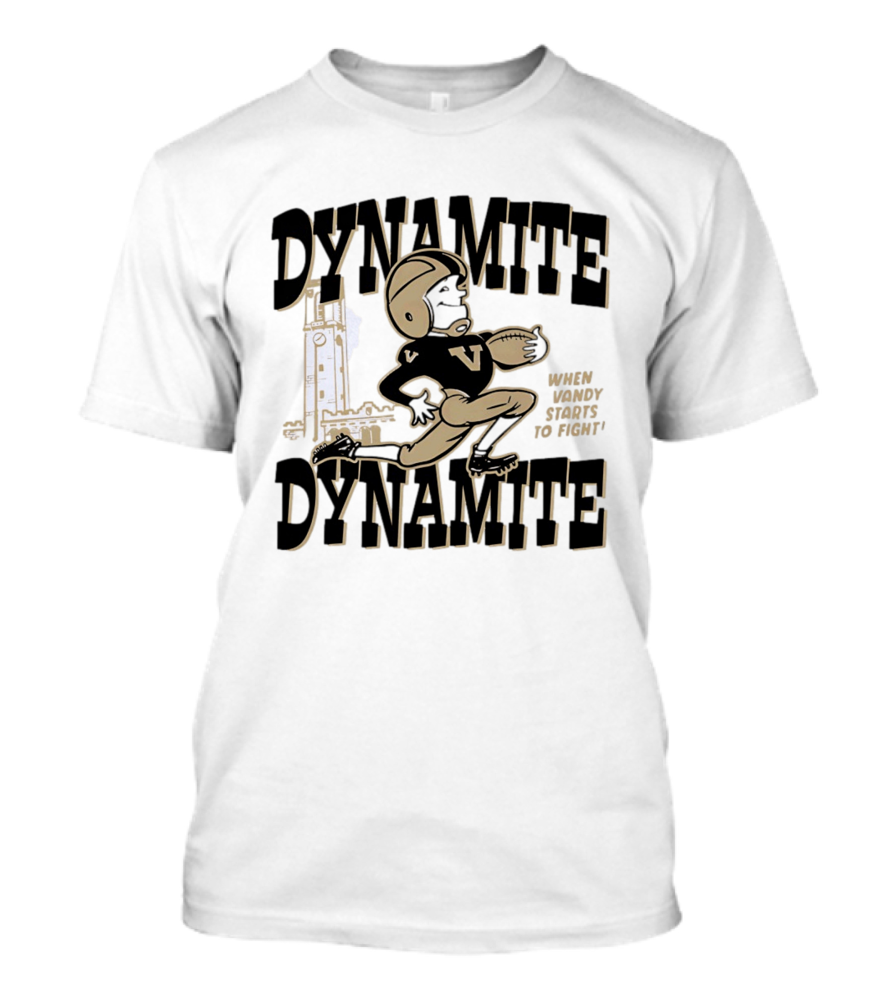 Vanderbilt Commodores Dynamite Football When Dynamite Starts To Fight T-Shirt