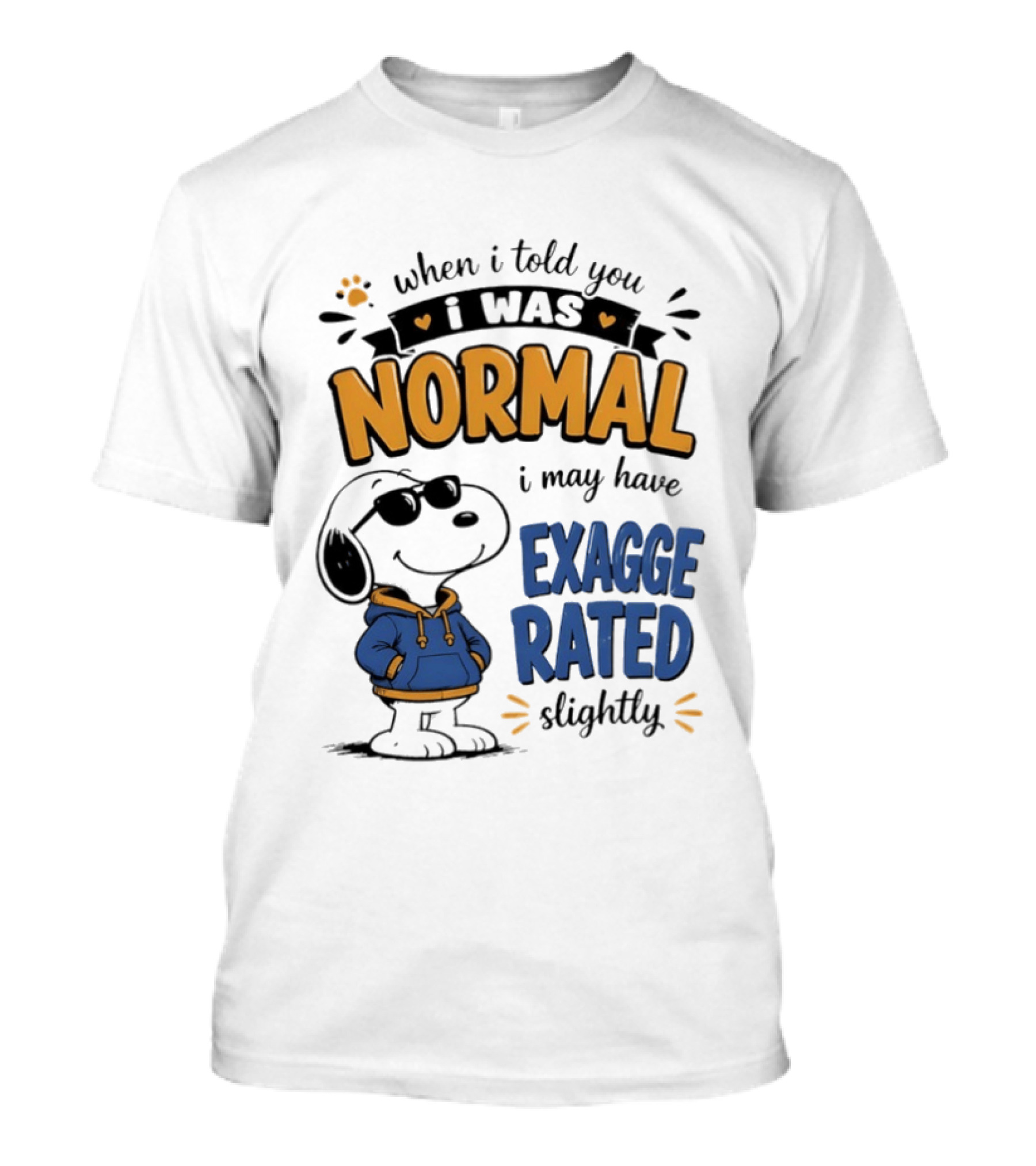 When I Told You I Was Normal I May Have Exaggerated Slightly Snoopy T-Shirt