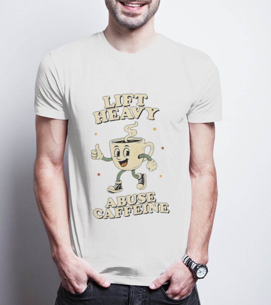 Lift Heavy Abuse Caffeine Cartoon Coffee Gym Workout T-Shirt
