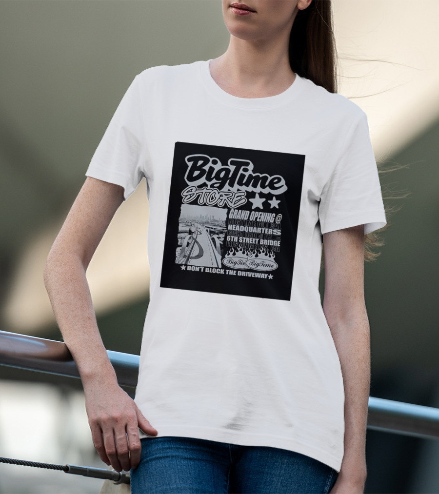 BigTime Store Grand Opening 6th Street Bridge Los Angeles Global Headquarters T-Shirt