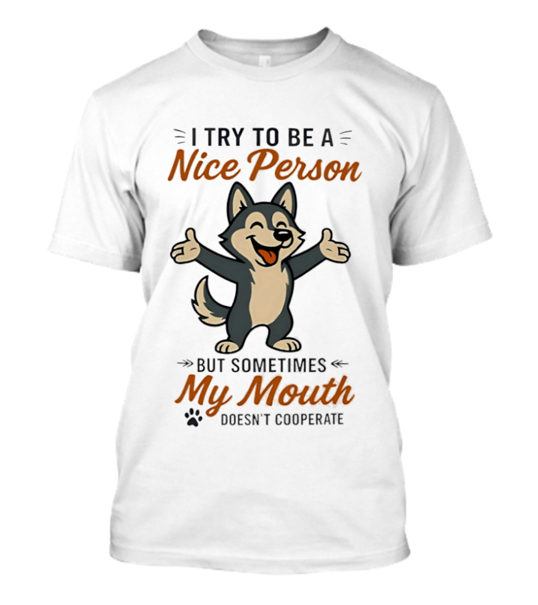 I Try To Be A Nice Person But Sometimes My Mouth Doesn't Cooperate Husky Cartoon T-Shirt