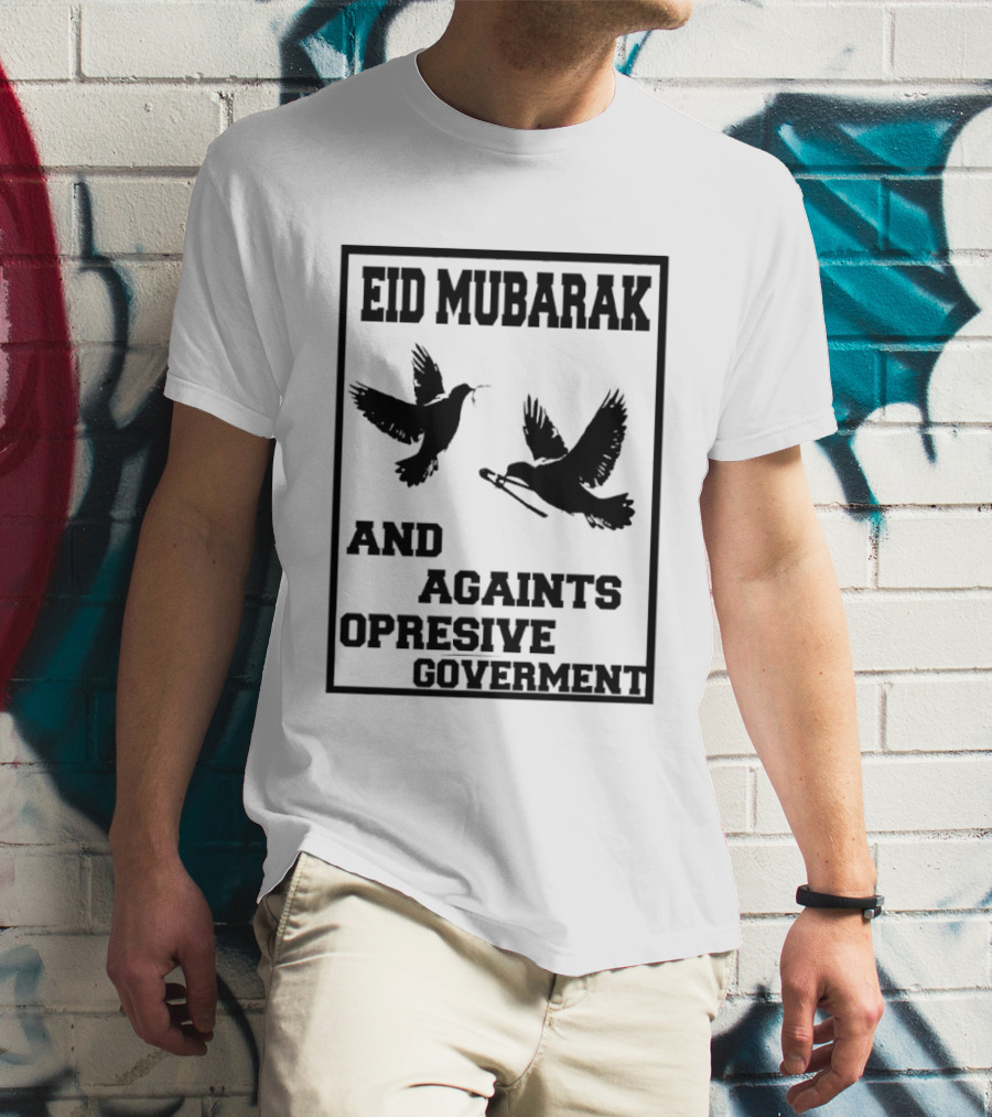 Eid Mubarak Against Opressive Government Birds T-Shirt