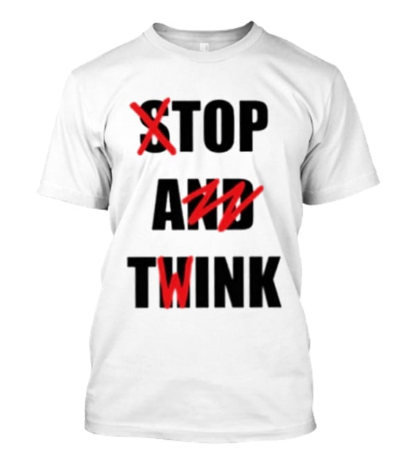 Stop And Twink LGBTQ Gay Pride Empowerment Celebration T-Shirt