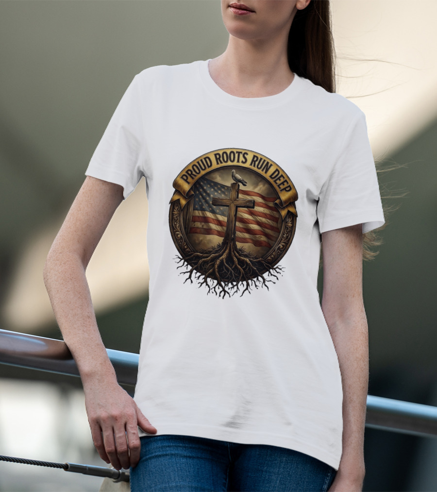 Proud Roots Run Deep Cross Dove American Flag Roots T-Shirt