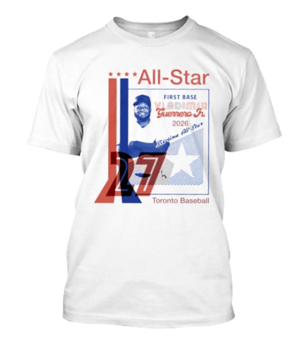 Vladimir Guerrero Jr 2026 First Base Six Time All Star Toronto Baseball T-Shirt