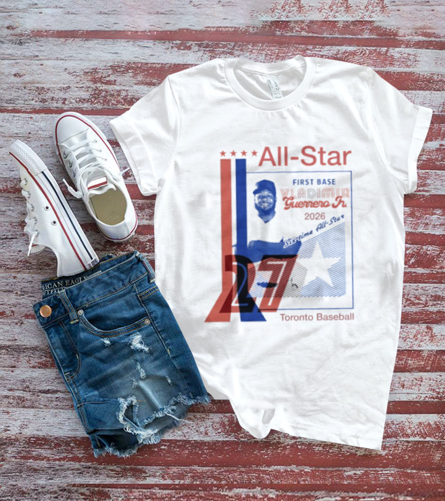 Vladimir Guerrero Jr 2026 First Base Six Time All Star Toronto Baseball T-Shirt