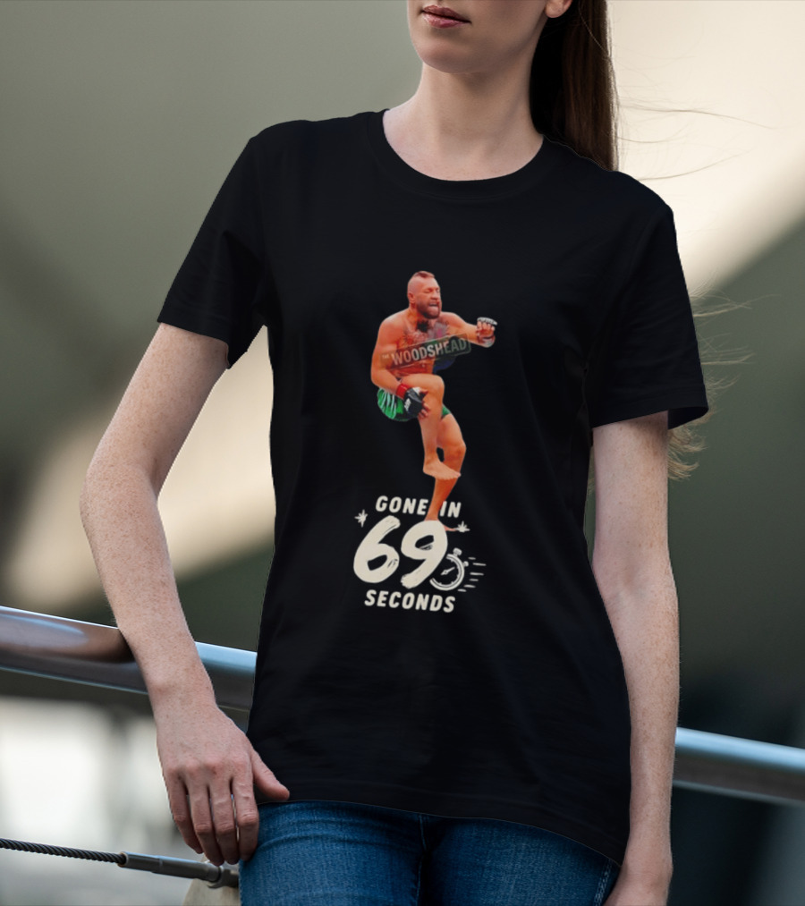 Conor McGregor Gone In 69 Seconds The Woodshed UFC T-Shirt