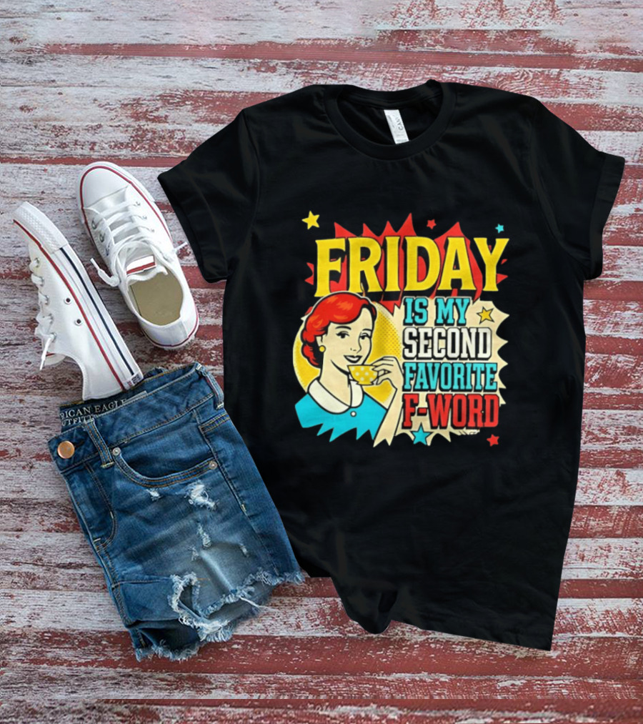 FRIDAY Is My Second Favorite F Word Retro Comic Style Pop T-Shirt