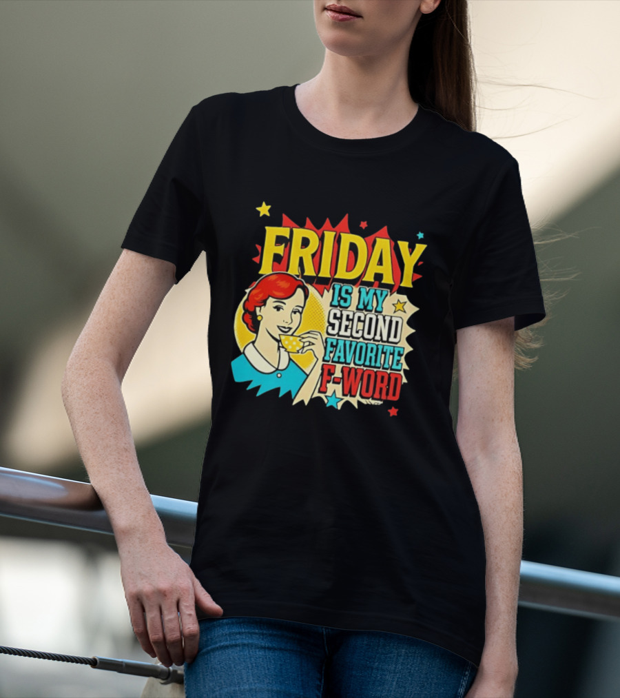 FRIDAY Is My Second Favorite F Word Retro Comic Style Pop T-Shirt