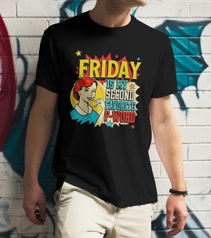 FRIDAY Is My Second Favorite F Word Retro Comic Style Pop T-Shirt