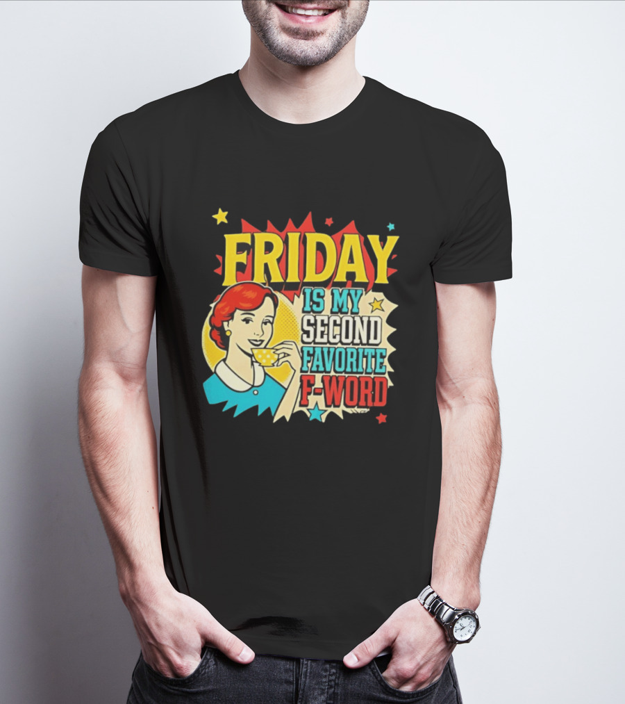 FRIDAY Is My Second Favorite F Word Retro Comic Style Pop T-Shirt