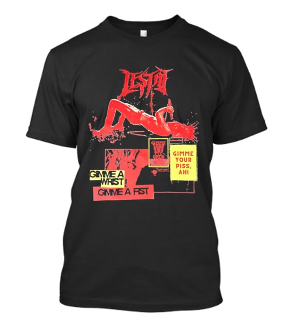 Lestat Gimme A Hips Gimme Your Piss Ahi T-Shirt