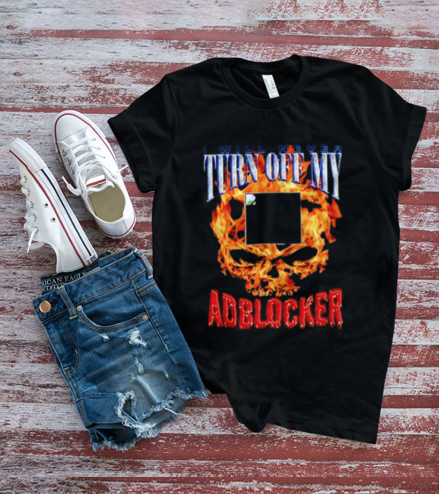 I Will Never Turn Off My Adblocker Flaming Skull T-Shirt