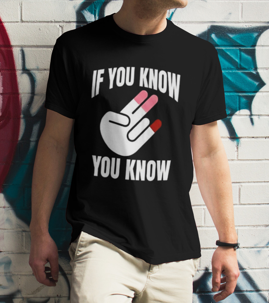 If You Know You Know Hand Gesture IYKYK Text And Finger T-Shirt