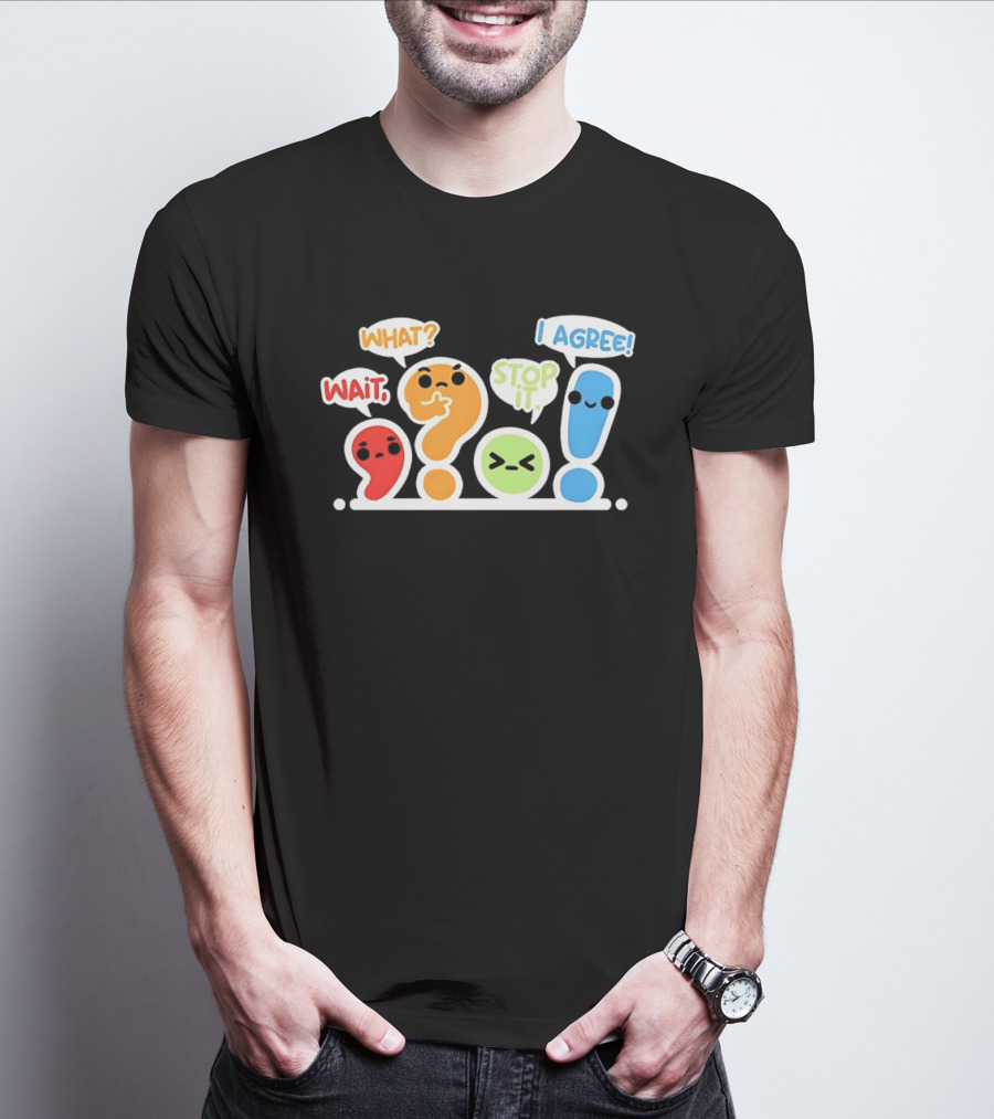 WAIT WHAT STOP IT I AGREE Punctuation Marks Question And Exclamation Cartoon Characters T-Shirt