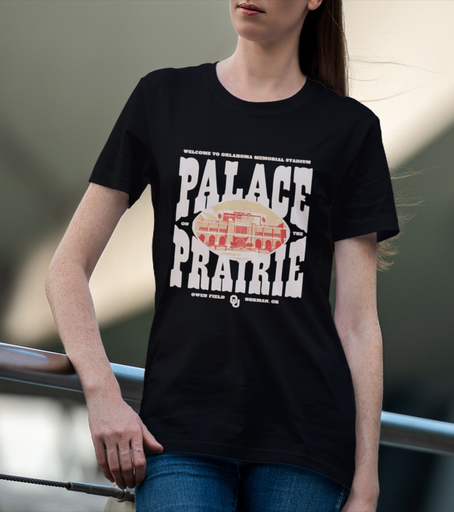 Welcome To Oklahoma Memorial Stadium Palace On The Prairie Owen Field Norman OK T-Shirt