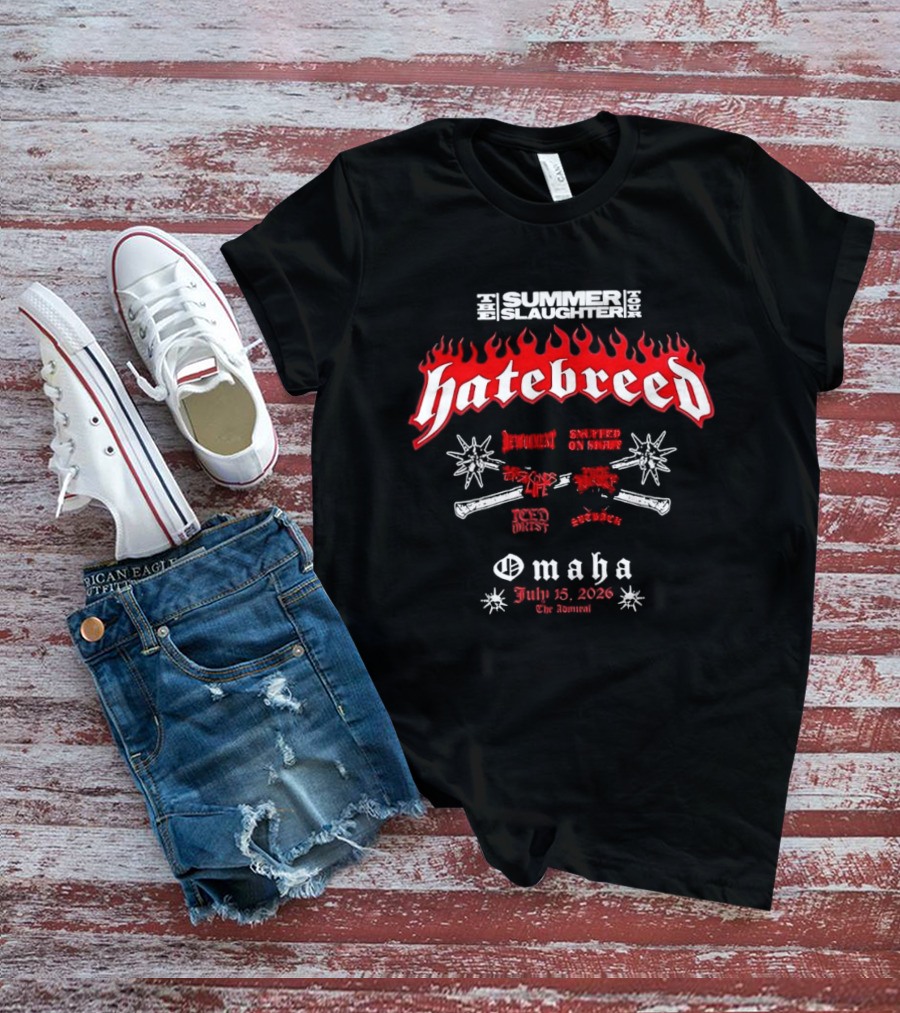Hatebreed Summer Slaughter Tour Omaha July 25 2026 Flames Flyer The Admiral T-Shirt