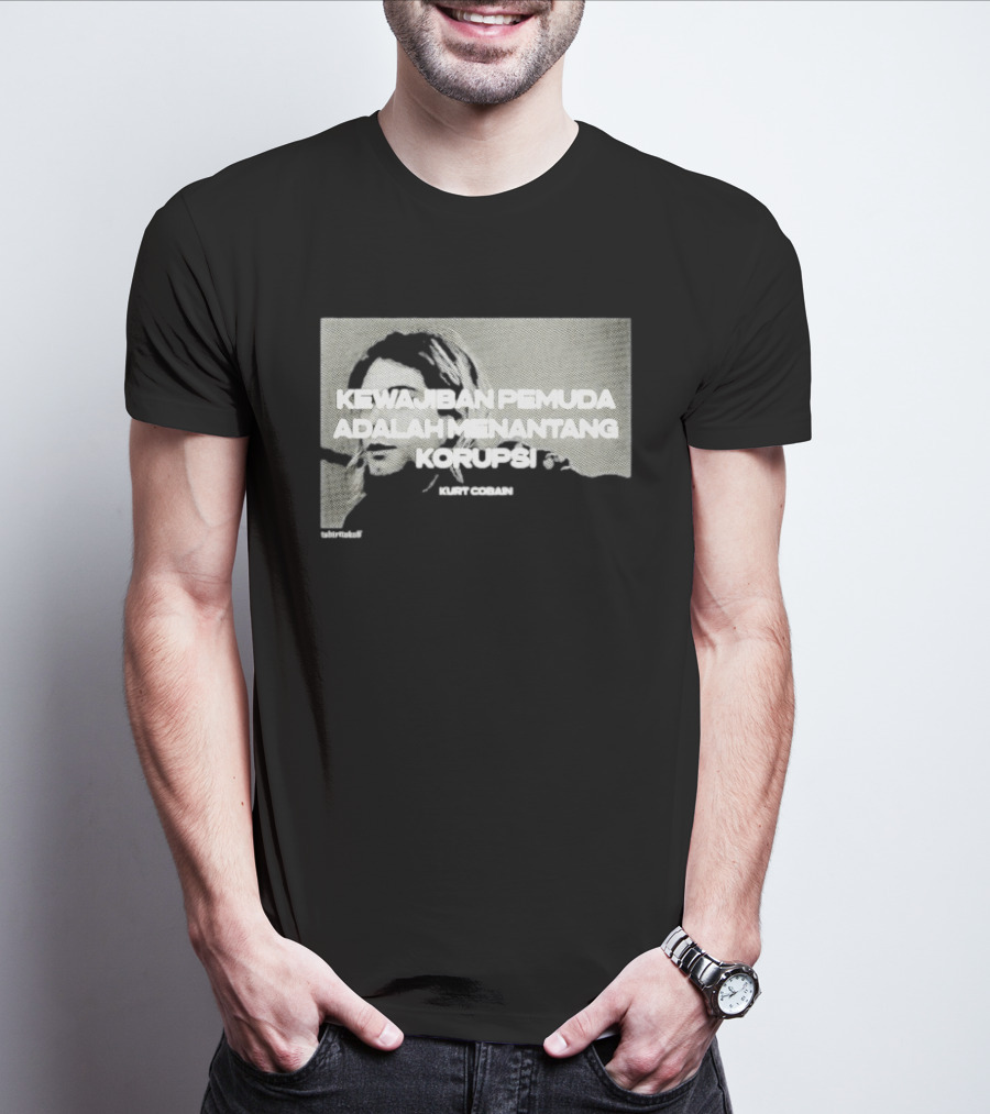 Kurt Cobain Kewajiban Pemuda Adalah Menantang Korupsi T-Shirt