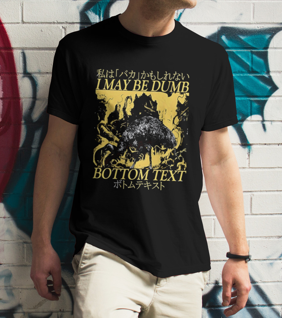 I May Be Dumb Ostrich Japanese Bottom Text Meme T-Shirt