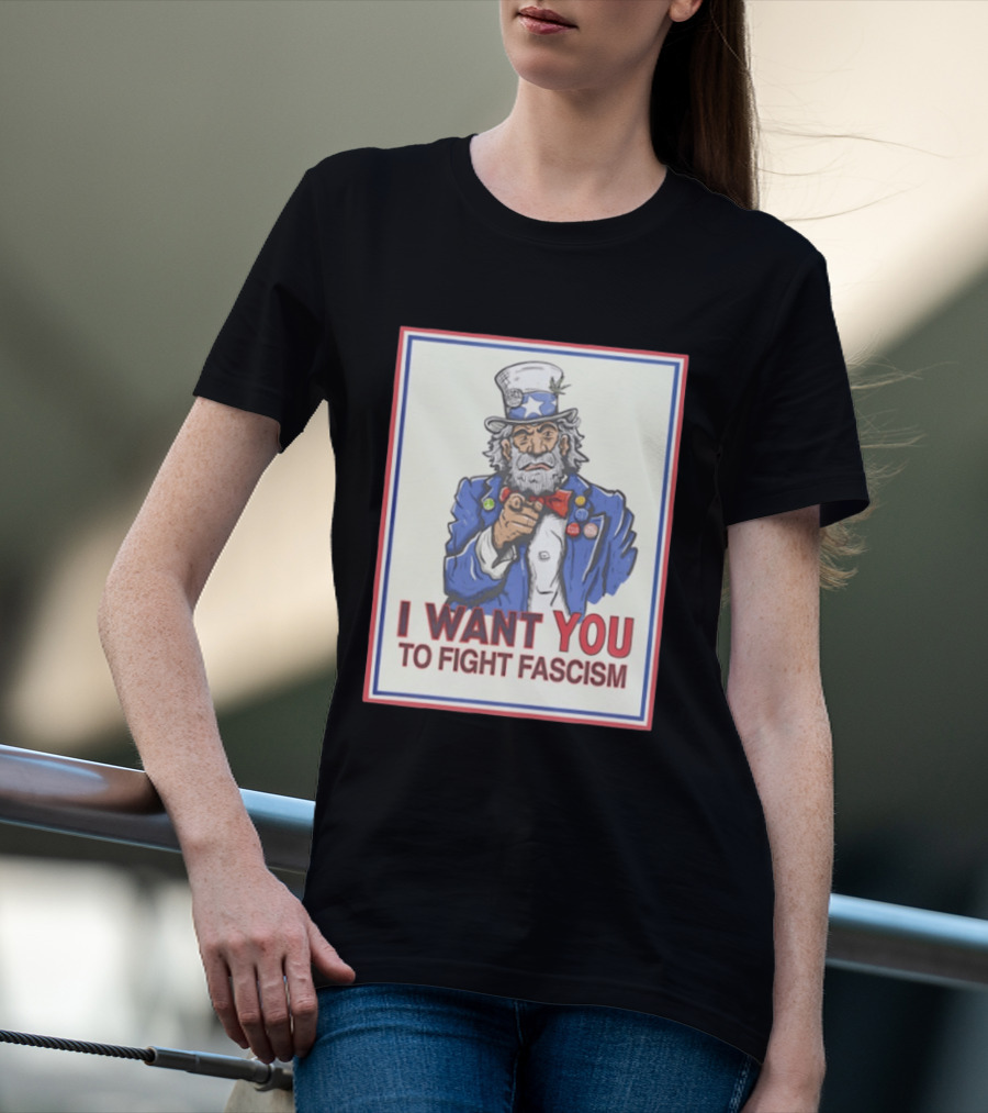 Uncle Sam I Want You To Fight Fascism Style Image T-Shirt