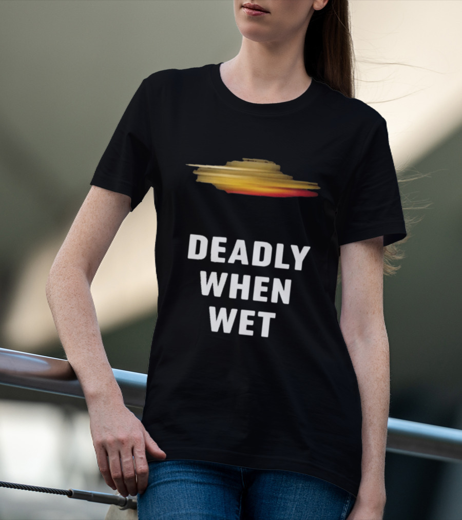 Deadly When Wet UFO Saucer Vortex T-Shirt