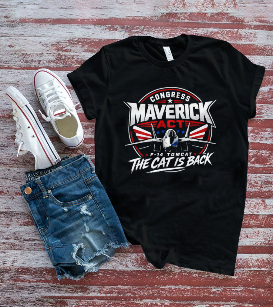 Congress Maverick Act F 14 Tomcat The Cat Is Back T-Shirt