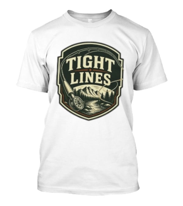 Tight Lines Fishing Mountain River Nature Fly Rod T-Shirt