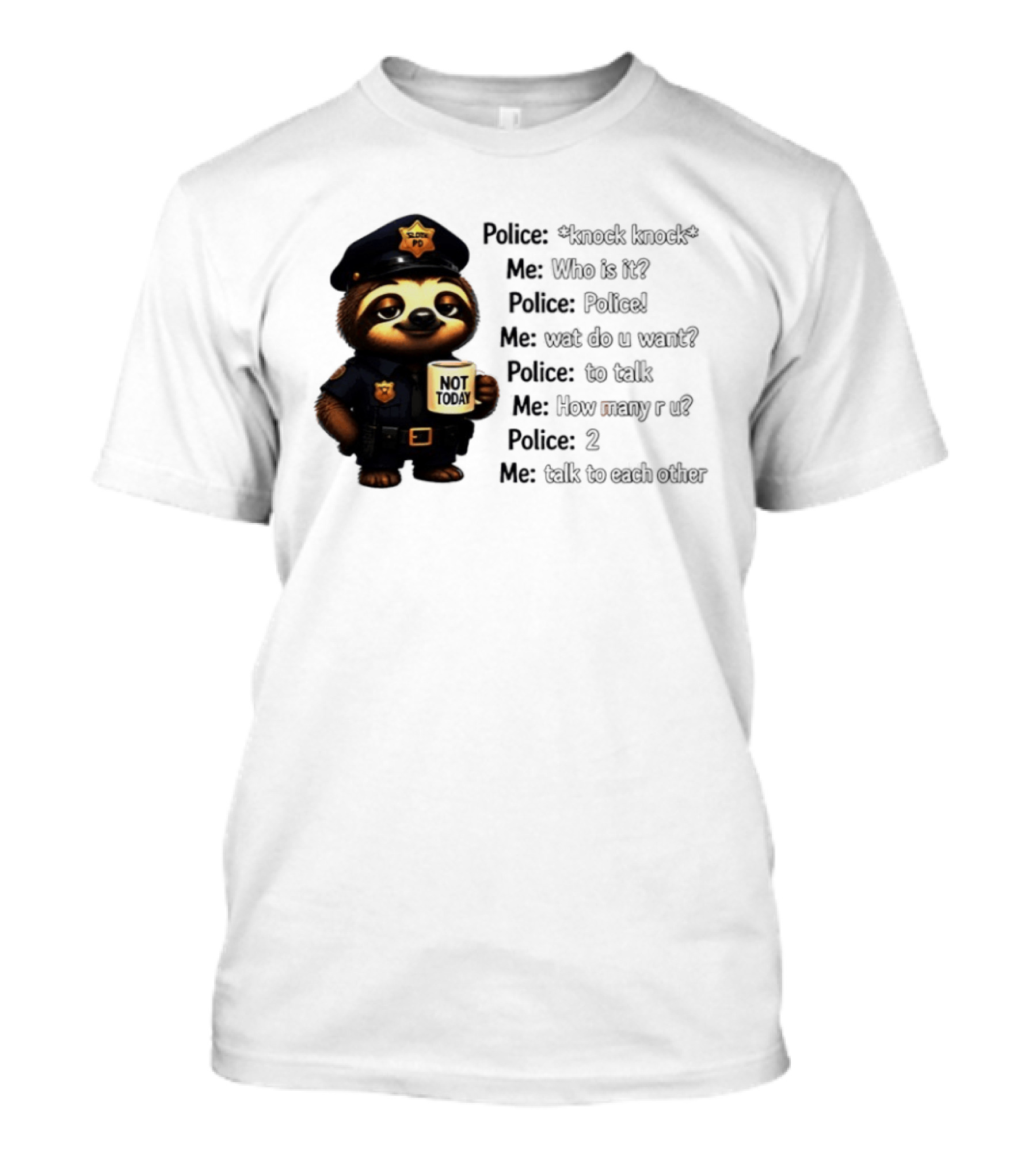 Knock Knock Police Joke Sloth Officer Hot Today Cartoon T-Shirt
