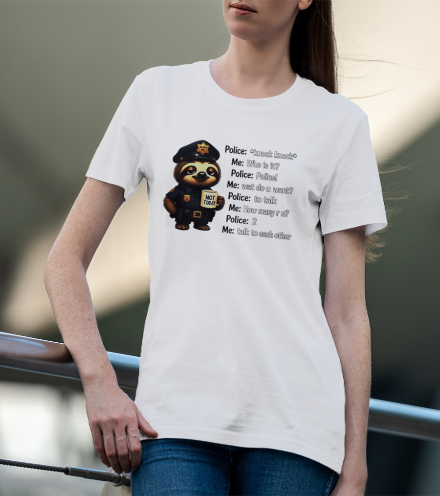 Knock Knock Police Joke Sloth Officer Hot Today Cartoon T-Shirt