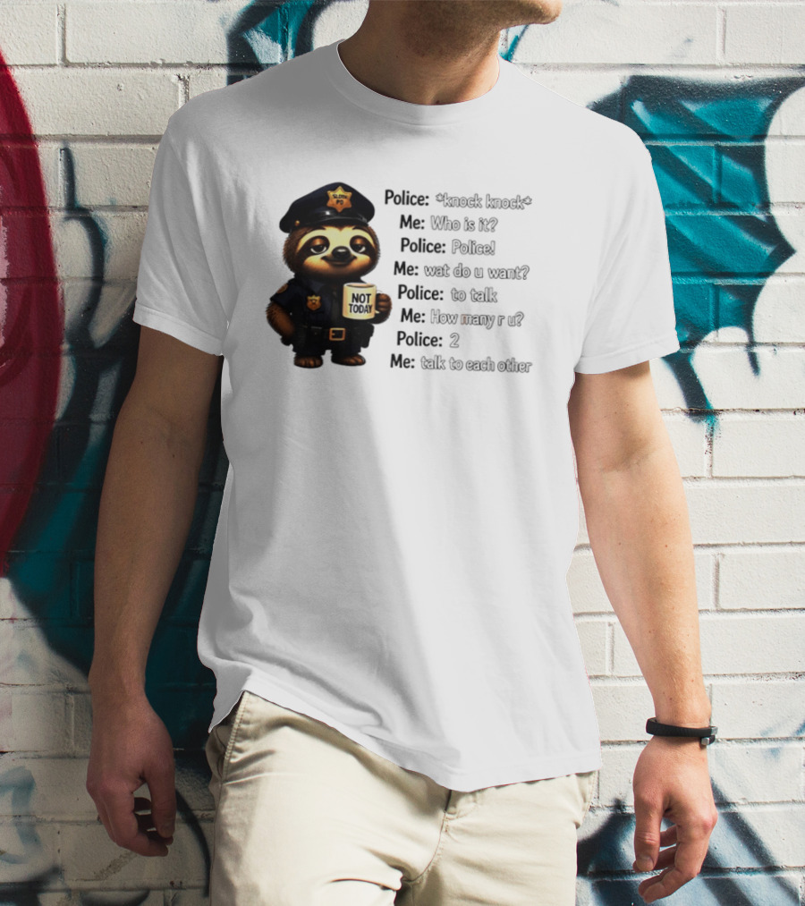 Knock Knock Police Joke Sloth Officer Hot Today Cartoon T-Shirt
