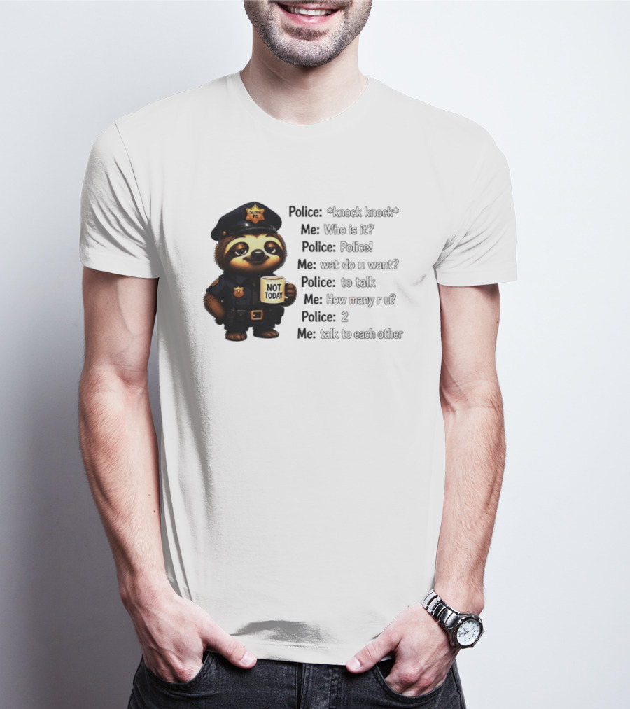 Knock Knock Police Joke Sloth Officer Hot Today Cartoon T-Shirt