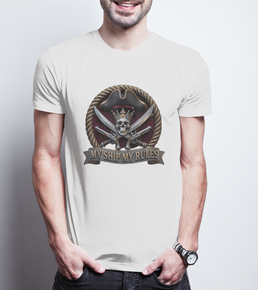 Pirate Skull Crown Crossed Swords Pistols My Ship My Rules T-Shirt