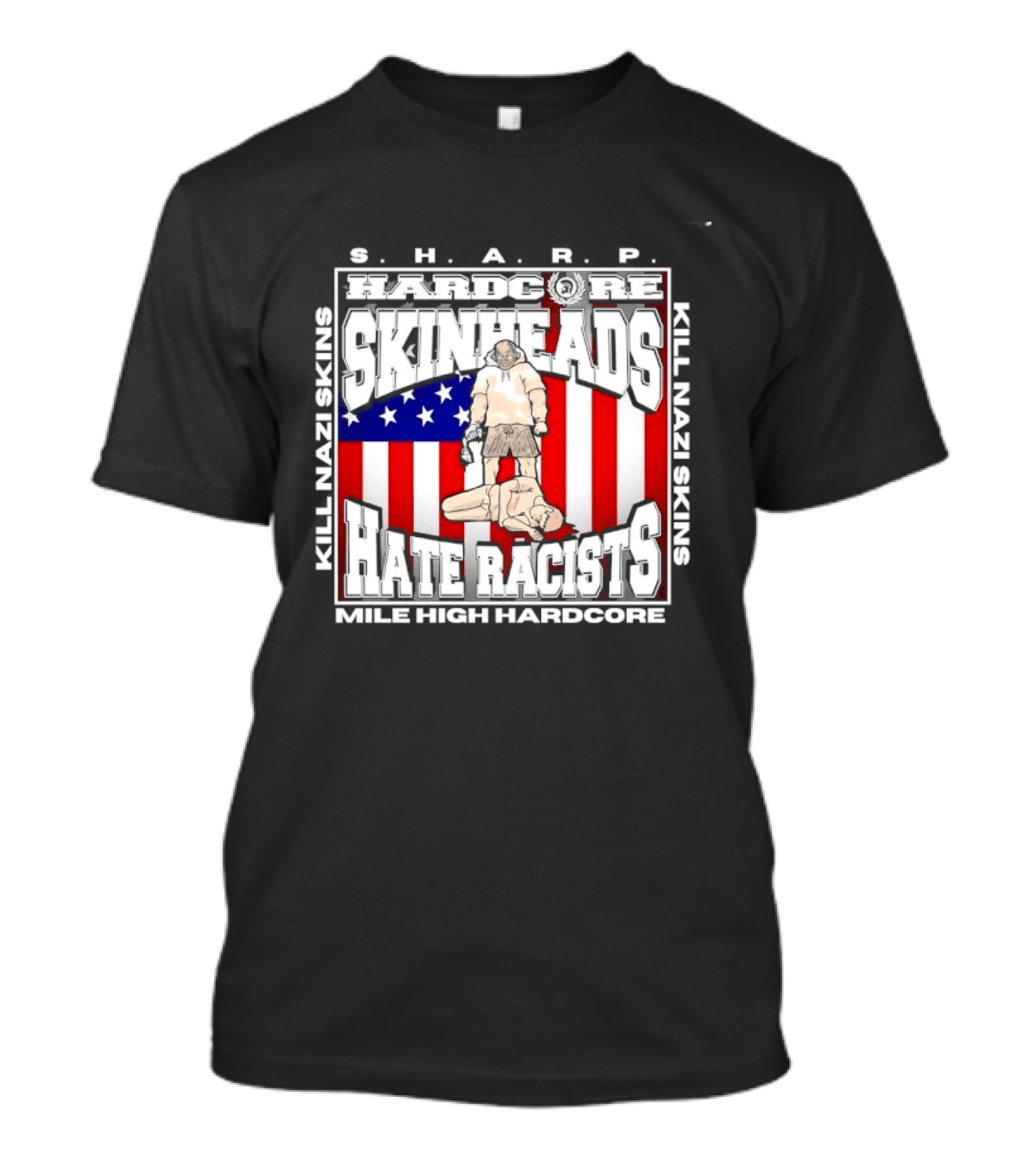 S.H.A.R.P. Kill Nazi Skins Hate Racists Mile High Hardcore American Flag T-Shirt