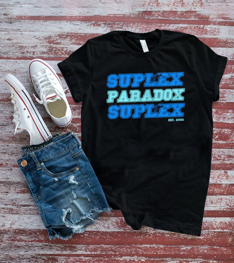 Suplex Paradox Suplex Wrestling Grappling Est 2006 T-Shirt