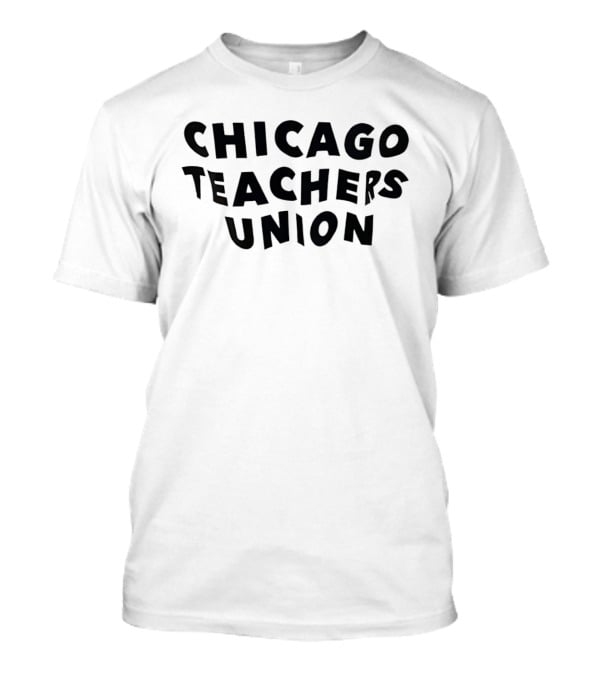 Chicago Teachers Union CTU Education Labor Solidarity T-Shirt