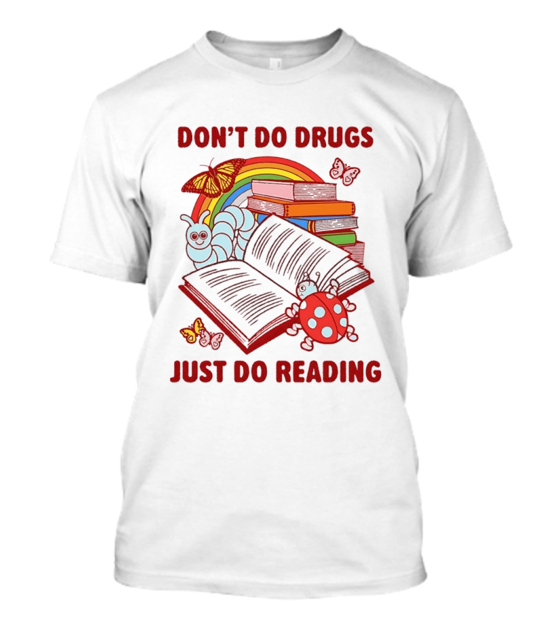 Don't Do Drugs Just Do Reading Rainbow Books And Butterflies T-Shirt