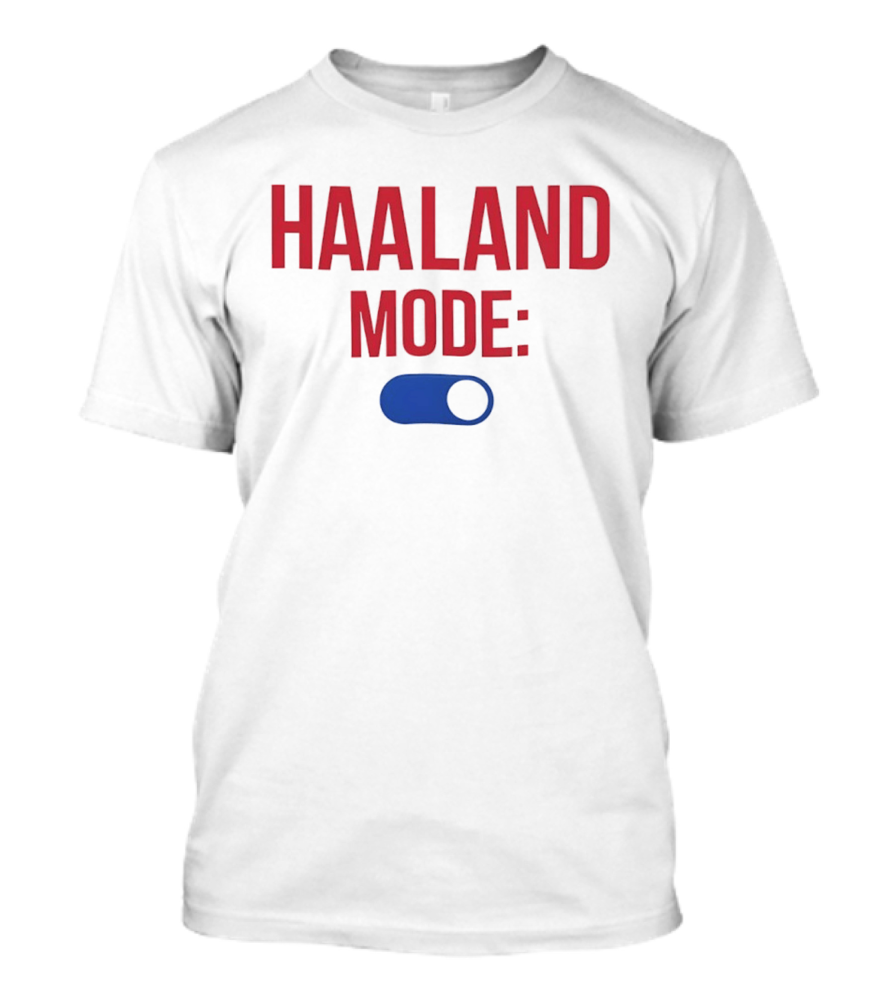 Haaland Mode On Switch T-Shirt