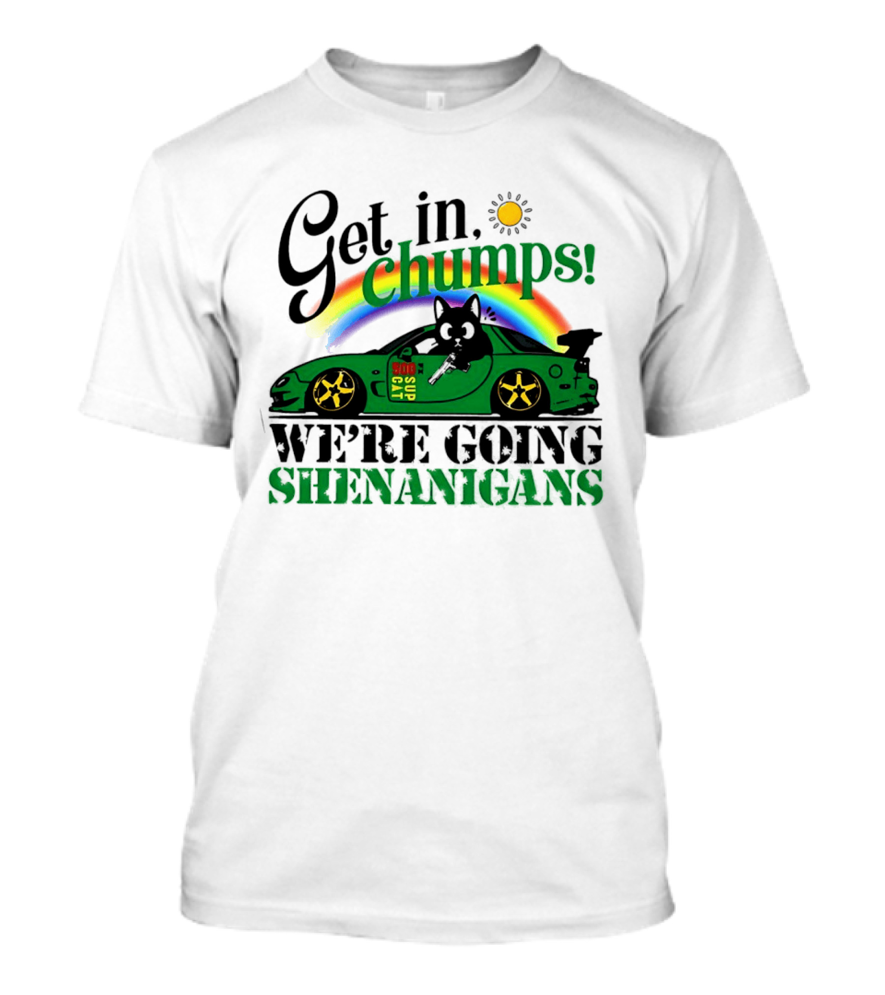 Get In Chumps Shenanigans Cat Driving Car Cartoon Rainbow Sun T-Shirt