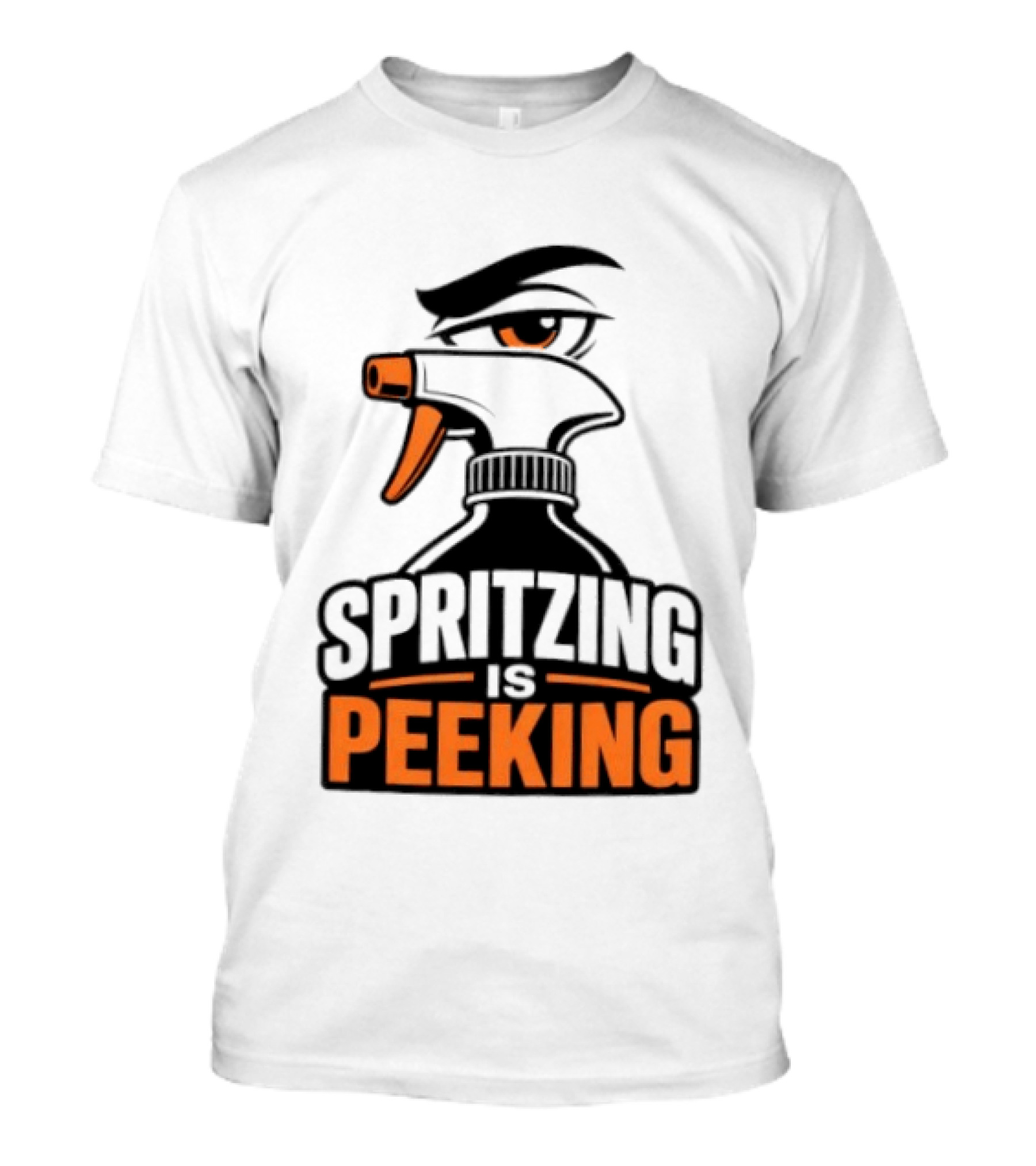 Spritzing Is Peeking Spray Bottle Eye Cleaning Humor T-Shirt