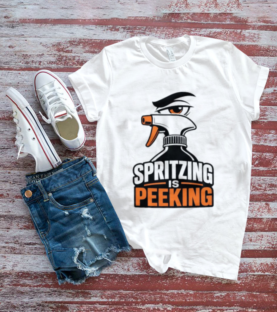 Spritzing Is Peeking Spray Bottle Eye Cleaning Humor T-Shirt