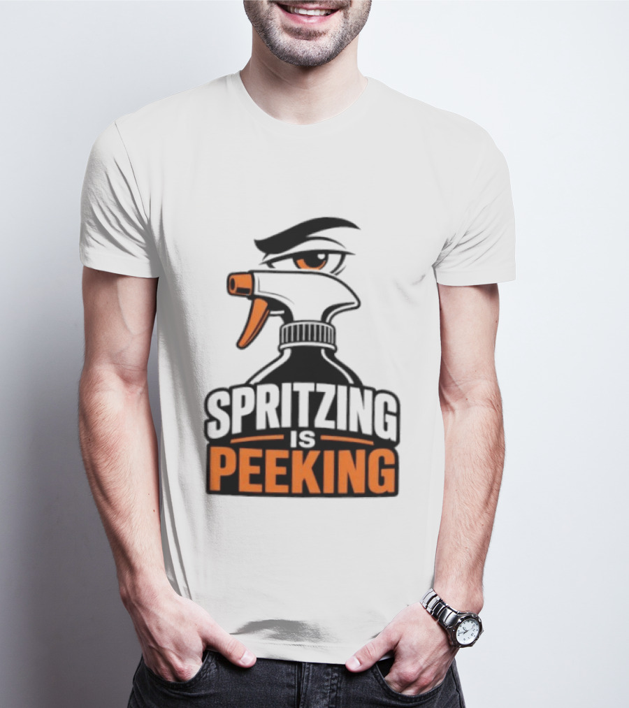 Spritzing Is Peeking Spray Bottle Eye Cleaning Humor T-Shirt