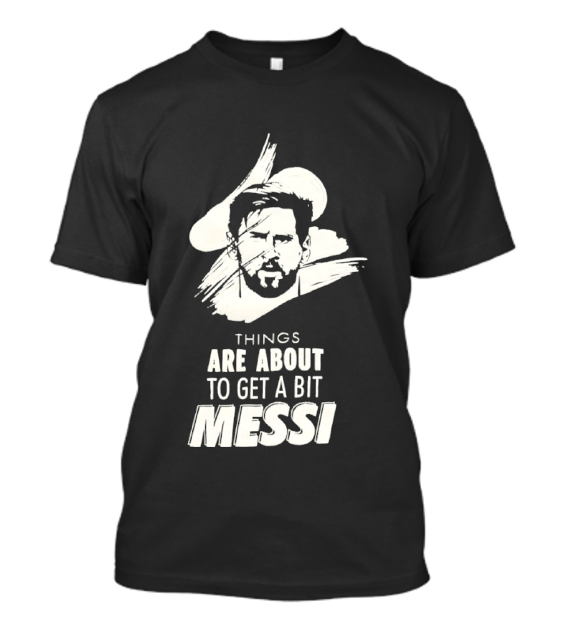 Things Are About To Get A Bit Messi Face Sketch T-Shirt