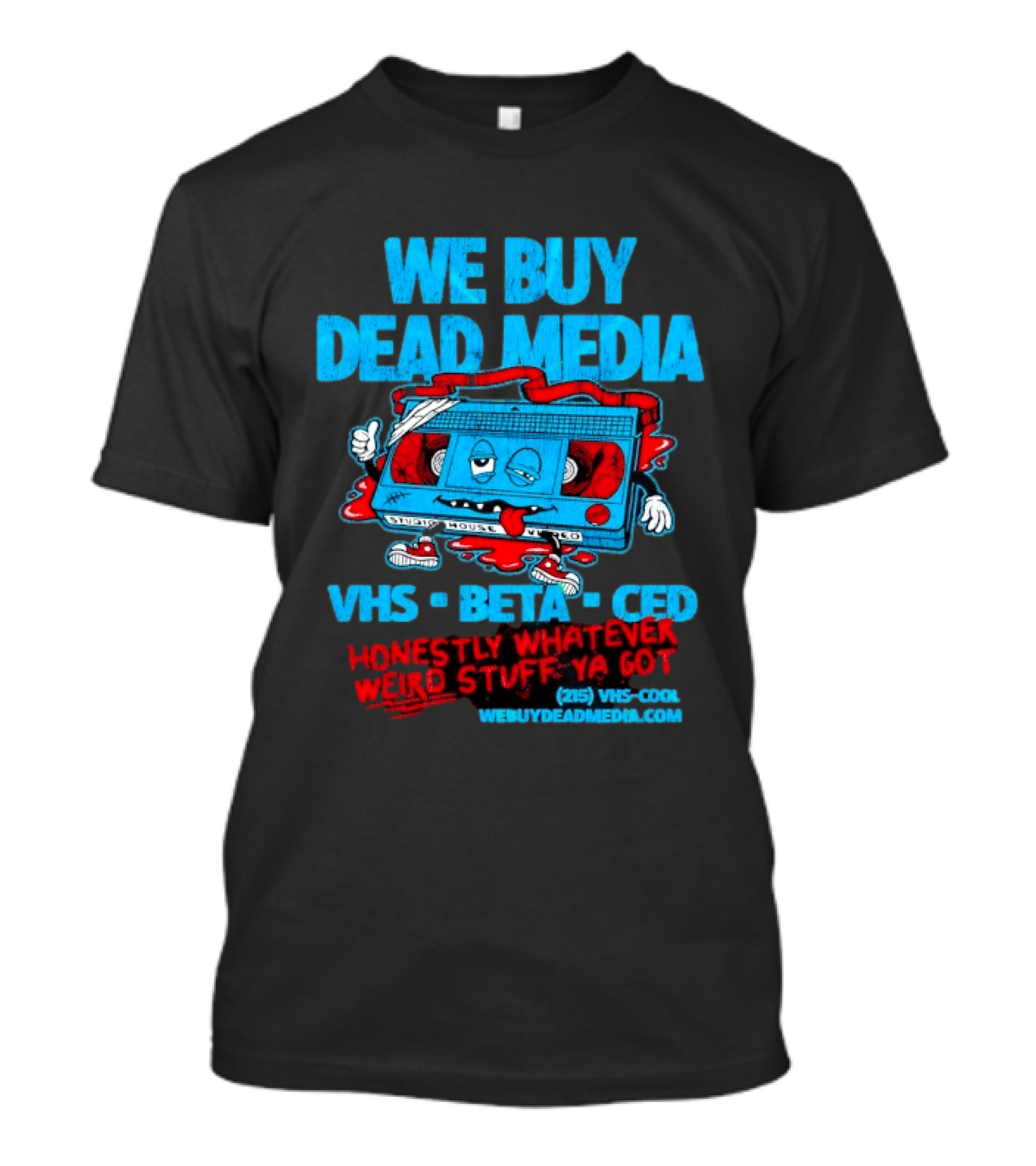 We Buy Dead Media VHS Beta CED Honestly Whatever Weird Stuff Ya Got T-Shirt