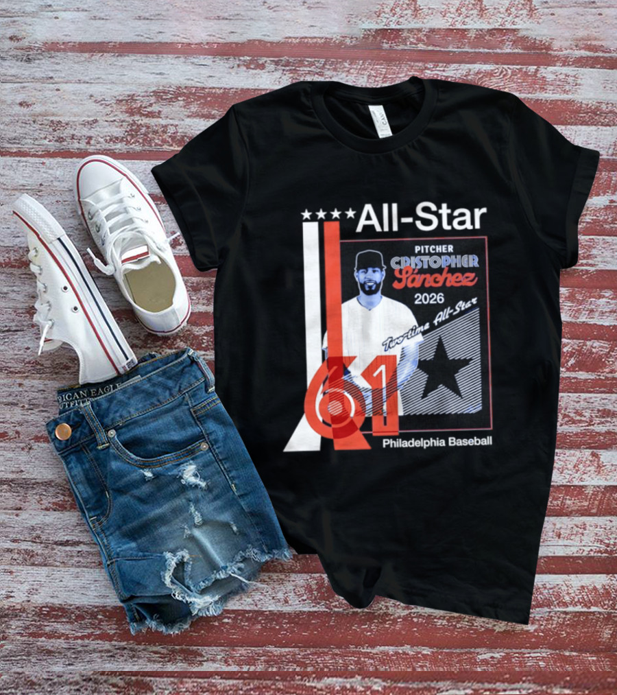 Cristopher Sanchez 61 Philadelphia Phillies Pitcher 2026 Two Time MLB All Star T-Shirt